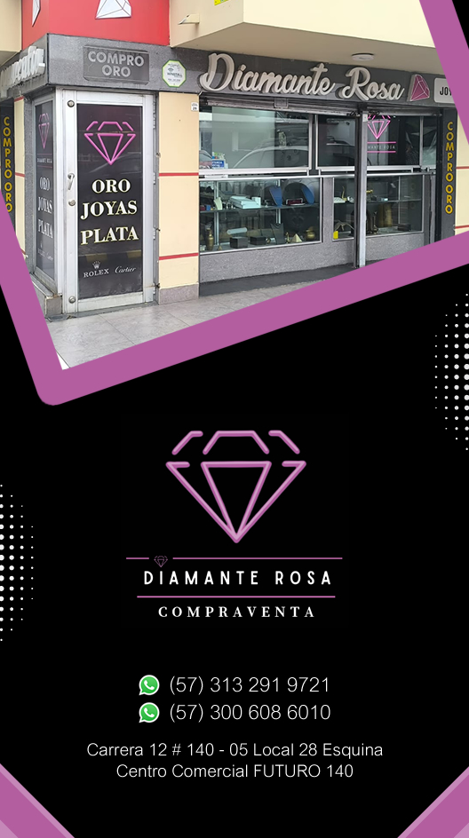 Diamante Rosa. Almacén de compra venta, compraventa de oro, joyas, plata en Cedritos, norte Bogotá. Cartier, Rolex, relojes, joyería, préstamos dólares, piedras preciosas.