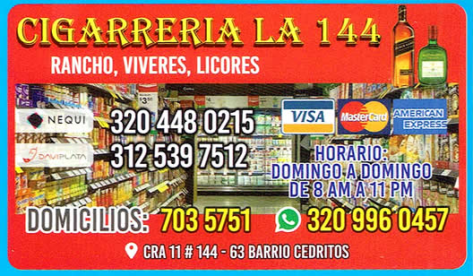 CIGARRERIA LA 144 - Servicio a domicilio sin recargo barrio Cedritos, norte de Bogotá.  Rancho, Víveres, Licores nacionales e importados, Cervezas nacionales e importadas, Lácteos, Helados, Golosinas, Snacks.