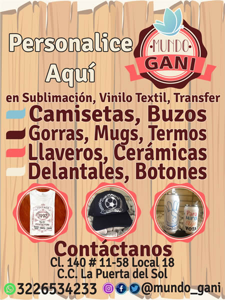 MUNDO GANI, Estampamos en sublimación, vinilo textil, transfer, parches. Barrio Cedritos, norte de Bogotá.  Venta de detalles personalizados, estampados en todo tipo de materiales, camisetas, buzos, gorras, medias, mugs, cojines, cobijas, fundas para almohadas, delantales, llaveros, espejos, cerámicas, piedras, fotoset, láminas, alcancías, padmouse, rompecabezas, colgador de puertas, termos, botones, pulseras, anchetas sorpresas.  Centro Comercial la Puerta del Sol.